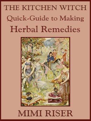 cover image of The Kitchen Witch Quick-Guide to Making Herbal Remedies